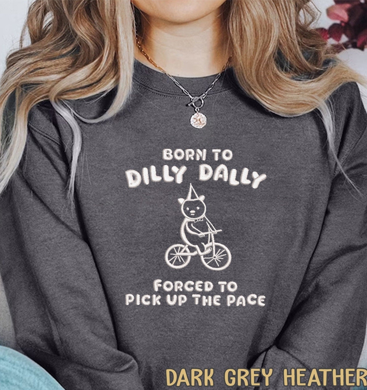 Born to Dilly Dally Forced to Pick Up The Pace