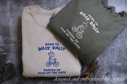 Born to Dilly Dally Forced to Pick Up The Pace