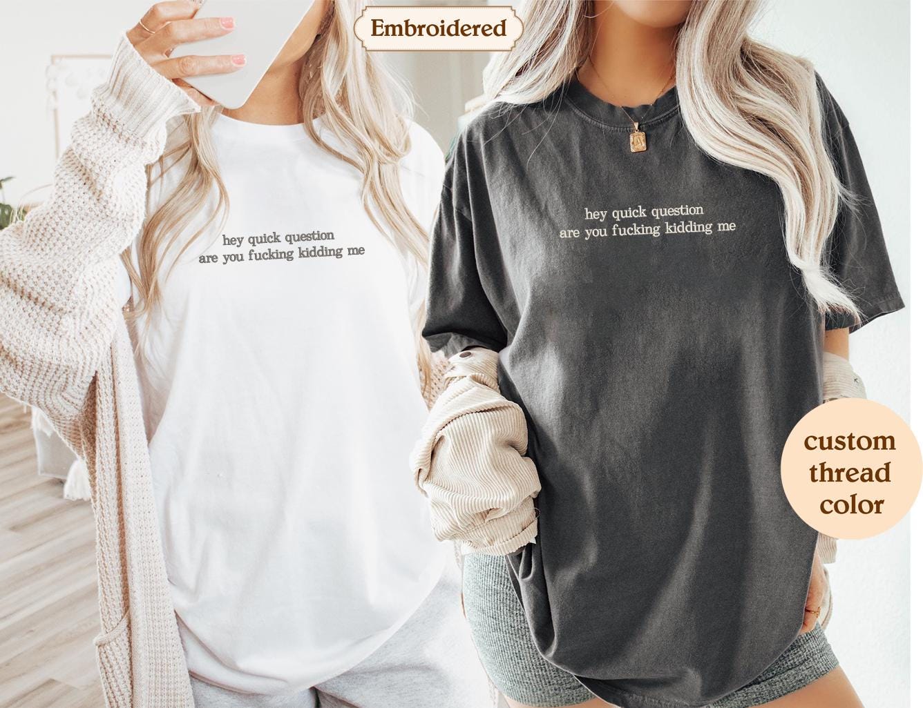 two women wearing matching t - shirts with the words embroidered on them