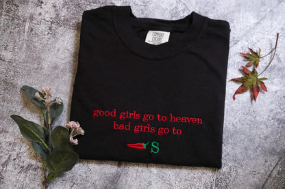 a t - shirt that says good girls go to heaven, bad girls go to
