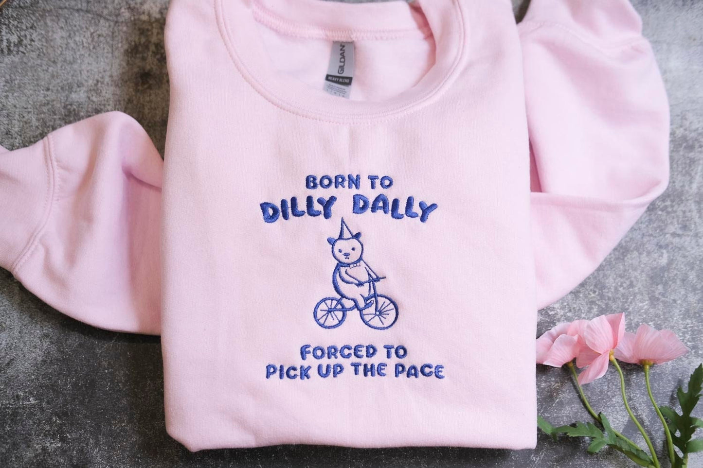 Born to Dilly Dally Forced to Pick Up The Pace