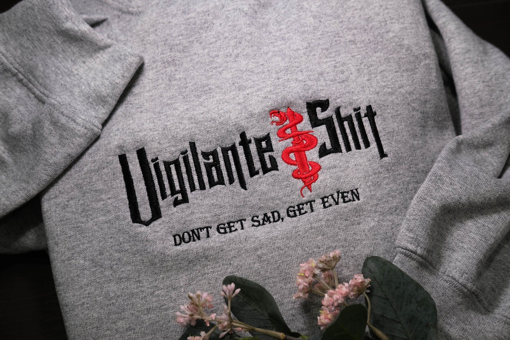 Vigilante Shit Dont get sad get even Subtle merch for Swiftie Taylor inspired Embroidered sweatshirts