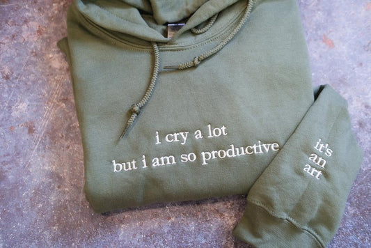 I Cry A Lot But I Am So Productive