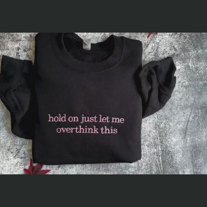 Hold On Let Me Overthink this